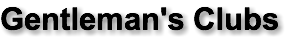 Gentleman's Clubs